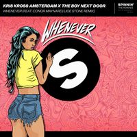 Kris Kross Amsterdam x The Boy Next Door - Whenever (feat. Conor Maynard) (Joe Stone Remix)