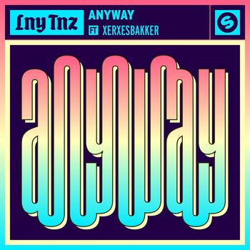 LNY TNZ - Anyway (feat. XERXESBAKKER) (Explicit)