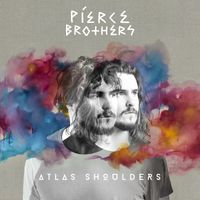 Pierce Brothers - Atlas Shoulders (Explicit)