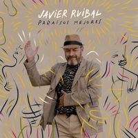 Javier Ruibal - Paraísos Mejores