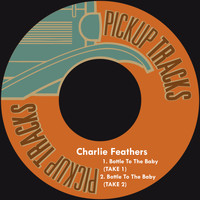 Charlie Feathers - Bottle to the Baby