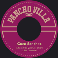Cuco Sanchez - Cuando Se Quiere, Se Quiere
