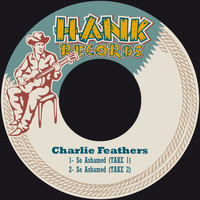 Charlie Feathers - So Ashamed