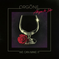 Orgone & Adryon De León - We Can Make It