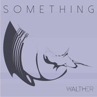 Walther - Something