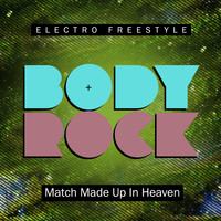 Body Rock - Match Made up in Heaven