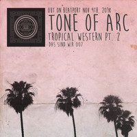 Tone of Arc - Tropical Western, Pt. 2