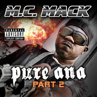 M.C. Mack - Pure Ana: Part 2 (Explicit)