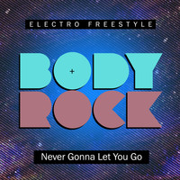 Body Rock - Never Gonna Let You Go