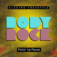 Body Rock - Pickin' up Pieces