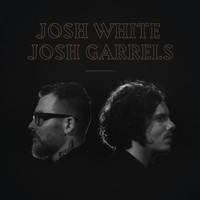 Josh White and Josh Garrels - Josh White & Josh Garrels