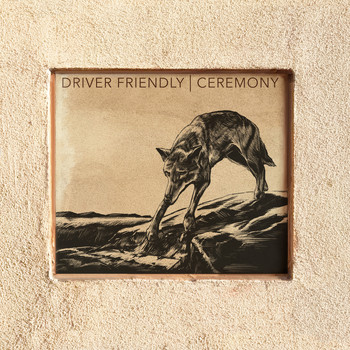 Driver Friendly - Ceremony