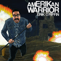 Erik Griffin - Amerikan Warrior (Explicit)