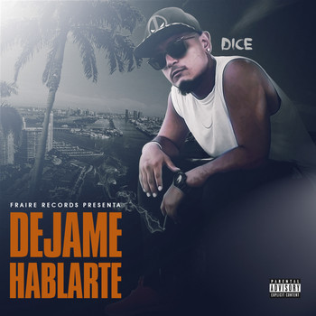 Dice - Dejame Hablarte (Explicit)