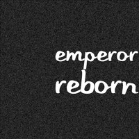 Emperor - Reborn
