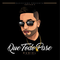Rubiel - Que Todo Pase