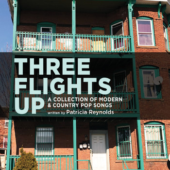 Patricia Reynolds - Three Flights Up: A Collection of Modern and Country Pop Songs