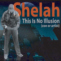 Shelah - This Is No Illusion (Con or Artist)