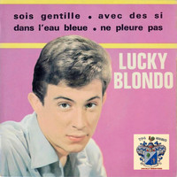 Lucky Blondo - Sois Gentille