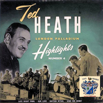 Ted Heath And His Music - At the London Palladium Vol. 4