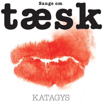 Katagys - Sange Om Tæsk