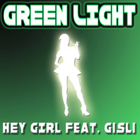 Green Light - Hey Girl