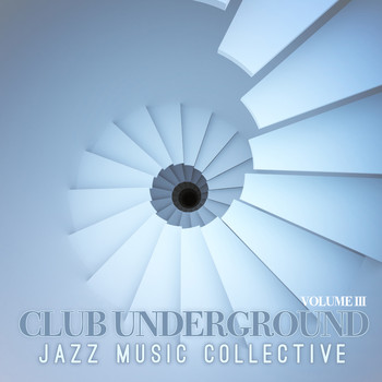 Various Artists - Jazz Music Collective: Club Underground, Vol. 3