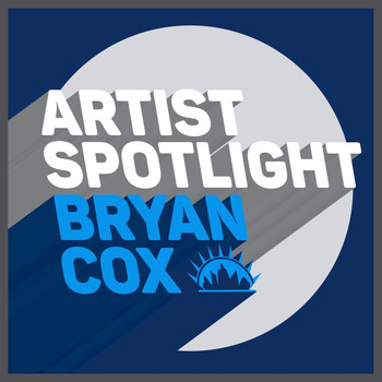 Bryan Cox - Artist Spotlight