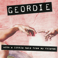 Geordie - With a Little Help from My Friends