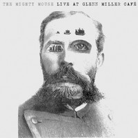The Mighty Mouse - Live at Glenn Miller Café