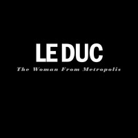 Le Duc - The Woman from Metropolis