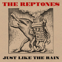 The Reptones - Just Like the Rain
