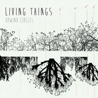 Living Things - Upwind Circles