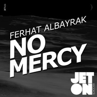 Ferhat Albayrak - No Mercy