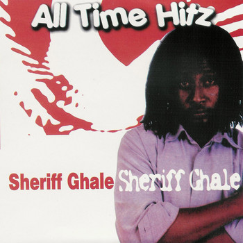 Sheriff Ghale - All Time Hitz