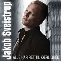 Jakob Sveistrup - Alle Har Ret Til Kærlighed