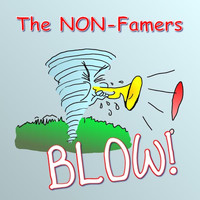 The NON-Famers - Blow!
