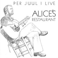 Per Juul - Per Juul i live i Alice's Restaurant