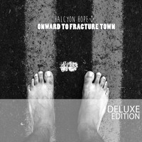 Halcyon Hope - Onward to Fracture Town (Deluxe)