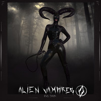 Alien Vampires - Evil Twins (Explicit)