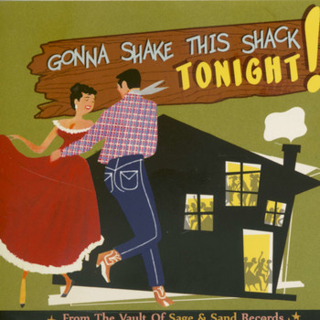Various Artists - From the Vault of Sage & Sand Records (Gonna Shake This Shack Tonight)