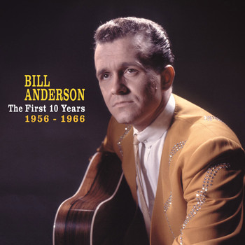 Bill Anderson - The First 10 Years, 1956 – 1966