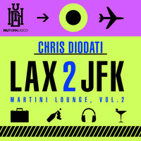 Chris Diodati - LAX 2 JFK - Martini Lounge, Vol. 2