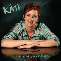 Kate - Vi Passed' På En Prik