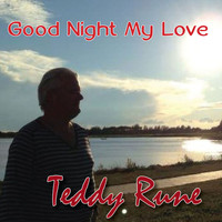 Teddy Rune - Good Night My Love