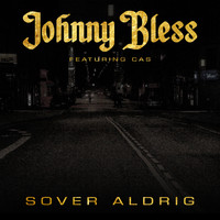 Johnny Bless - Sover Aldrig (Explicit)