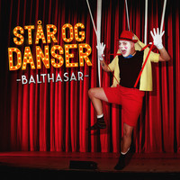 Balthasar - Står og Danser