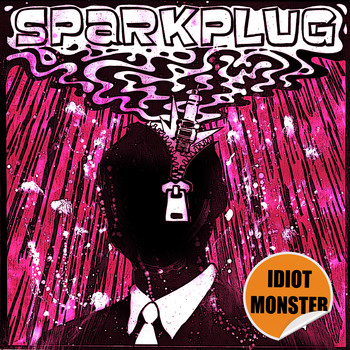 Sparkplug - Idiot Monster