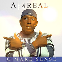Ak4real - O Make Sense