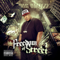 Big Omeezy - Freedom of Street (Explicit)